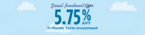 Special Investment Offer: 5.75% APY 11-Month Term Investment