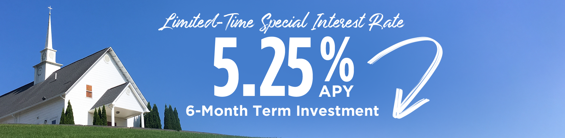 Limited-Time Special Interest Rate: 5.25% APY, 6-Month Term Investment